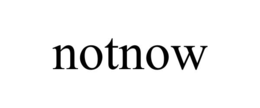NOTNOW trademark