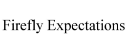 FIREFLY EXPECTATIONS trademark