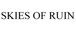 SKIES OF RUIN trademark