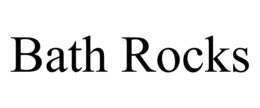 BATH ROCKS trademark