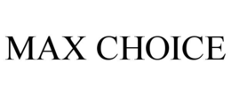 MAX CHOICE trademark