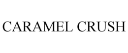 CARAMEL CRUSH trademark