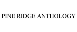 PINE RIDGE ANTHOLOGY trademark