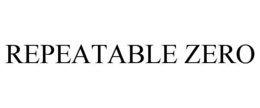 REPEATABLE ZERO trademark