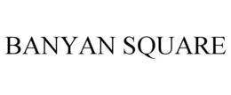 BANYAN SQUARE trademark