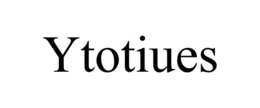 YTOTIUES trademark