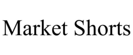 MARKET SHORTS trademark