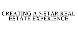 CREATING A 5-STAR REAL ESTATE EXPERIENCE trademark