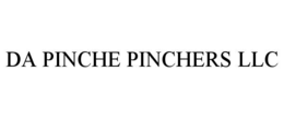 DA PINCHE PINCHERS LLC trademark