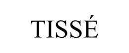 TISSÉ trademark