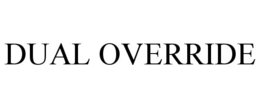 DUAL OVERRIDE trademark