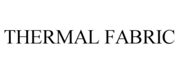 THERMAL FABRIC trademark