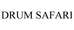DRUM SAFARI trademark