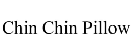 CHIN CHIN PILLOW trademark
