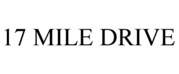 17 MILE DRIVE trademark