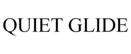 QUIET GLIDE trademark