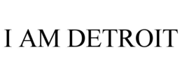 I AM DETROIT trademark