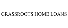 GRASSROOTS HOME LOANS trademark