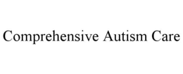 COMPREHENSIVE AUTISM CARE trademark