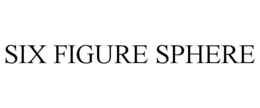 SIX FIGURE SPHERE trademark