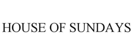 HOUSE OF SUNDAYS trademark