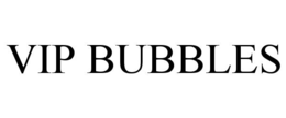 VIP BUBBLES trademark
