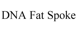 DNA FAT SPOKE trademark