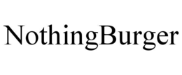 NOTHINGBURGER trademark