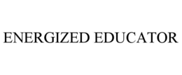 ENERGIZED EDUCATOR trademark
