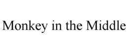 MONKEY IN THE MIDDLE trademark