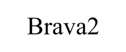 BRAVA2 trademark