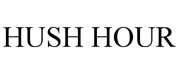 HUSH HOUR trademark