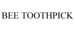 BEE TOOTHPICK trademark