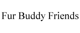 FUR BUDDY FRIENDS trademark