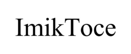 IMIKTOCE trademark