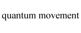 QUANTUM MOVEMENT trademark