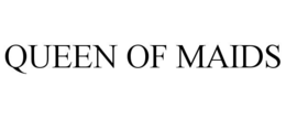 QUEEN OF MAIDS trademark
