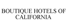 BOUTIQUE HOTELS OF CALIFORNIA trademark