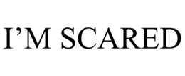 I’M SCARED trademark