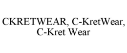 CKRETWEAR, C-KRETWEAR, C-KRET WEAR trademark