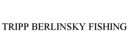 TRIPP BERLINSKY FISHING trademark