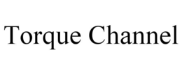 TORQUE CHANNEL trademark