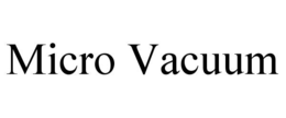 MICRO VACUUM trademark