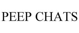 PEEP CHATS trademark