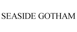 SEASIDE GOTHAM trademark