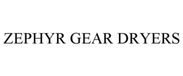 ZEPHYR GEAR DRYERS trademark
