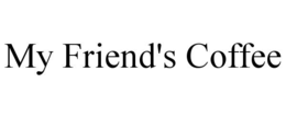 MY FRIEND'S COFFEE trademark