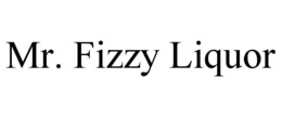 MR. FIZZY LIQUOR trademark