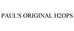 PAUL'S ORIGINAL H2OPS trademark