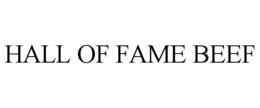 HALL OF FAME BEEF trademark